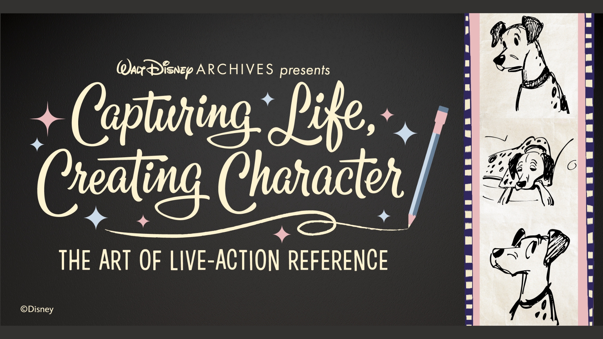 Walt Disney Archives title art for Capturing Life, Creating Character with animation sketches of a spotted dog