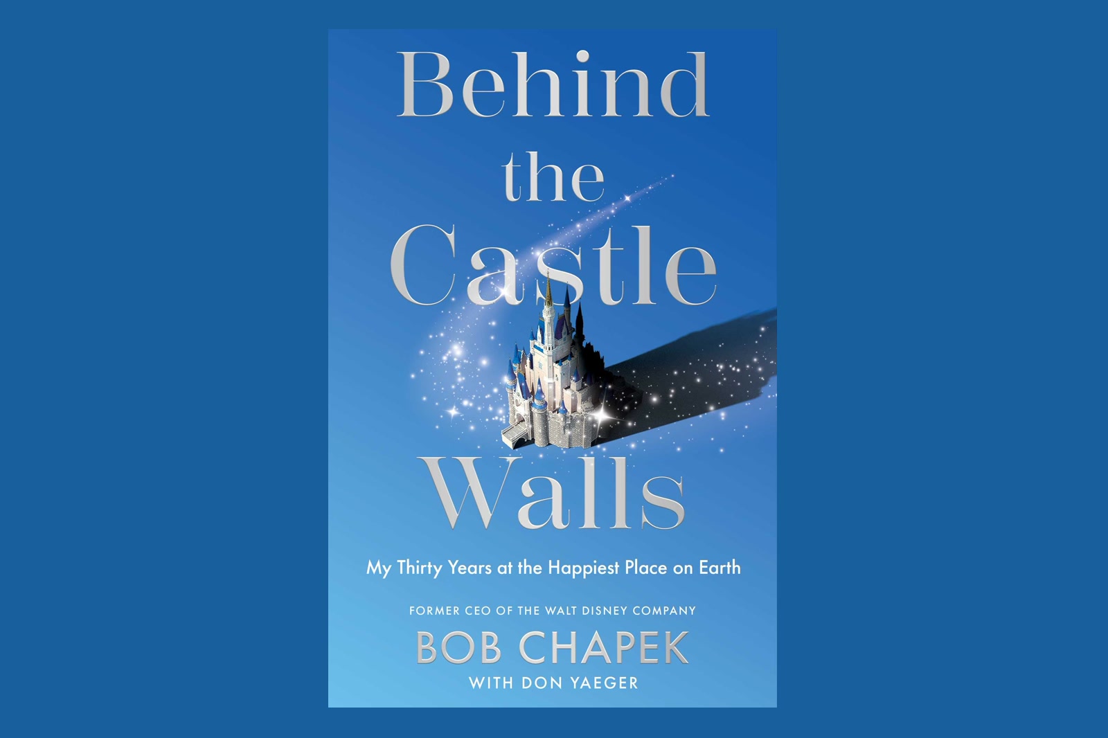Cover of Bob Chapek's memoir Behind the Castle Walls