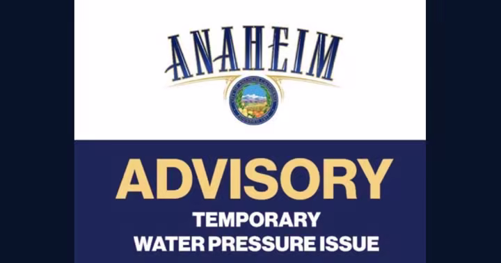 City of Anaheim advisory for a temporary water pressure issue