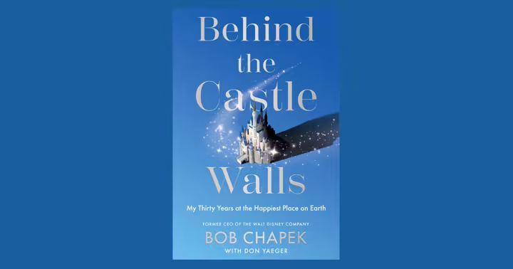 Cover of Bob Chapek's memoir Behind the Castle Walls